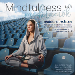 Bakos Judit Eszter Ph.D - Mindfulness meditációk 1. - Csúcsformában - CD