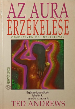 Ted Andrews - Az aura rzkelse