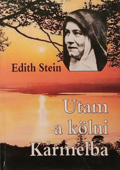 Edith Stein - Utam a k�lni K�rmelba