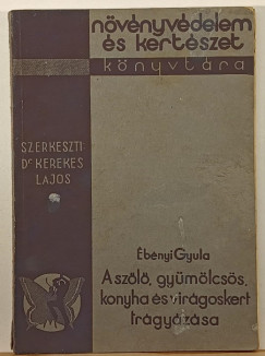 bnyi Gyula - A szl, gymlcss, konyha- s virgoskert trgyzsa