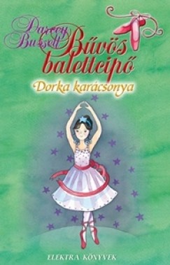 Darcey Bussell - Bûvös balettcipõ - Dorka karácsonya