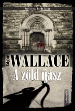 Wallace Edgar - Edgar Wallace - A zld jsz