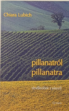Chiara Lubich - Pillanatról pillanatra