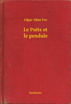 Poe Edgar Allan - Edgar Allan Poe - Le Puits et le pendule