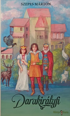 Szepes M�rton - Darukir�lyfi