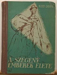 Kiss Lajos - A szegny emberek lete