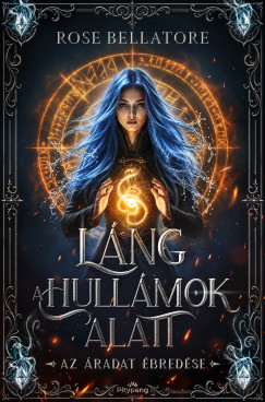 Rose Bellatore - Láng a hullámok alatt