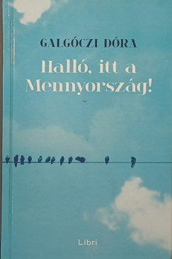 Galgczi Dra - Hall, itt a Mennyorszg!