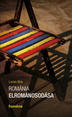Lucian Boia - Boia Lucian - Romnia elromnosodsa