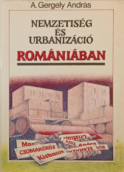 A. Gergely Andrs - Nemzetisg s urbanizci Romniban