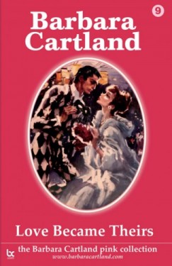 Barbara Cartland - Love Became Theirs