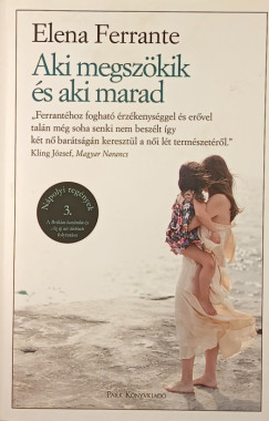 Elena Ferrante - Aki megszkik, s aki marad