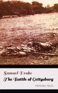 Samuel Drake - The Battle of Gettysburg