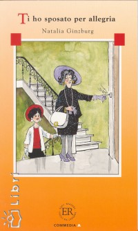 Natalia Ginzburg - Ti ho sposato per allegria