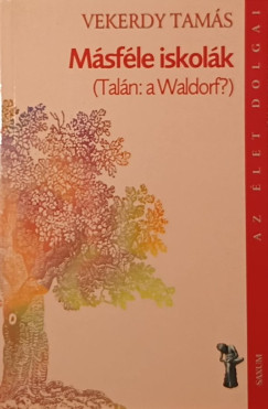 Vekerdy Tamás - Másféle iskolák