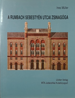 Ines Müller - A Rumbach Sebestyén utcai zsinagóga