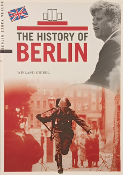 Wieland Giebel - The History of Berlin