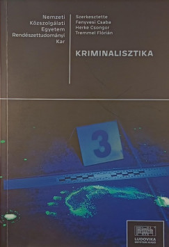 Fenyvesi Csaba  (Szerk.) - Herke Csongor  (Szerk.) - Tremmel Flrin  (Szerk.) - Kriminalisztika