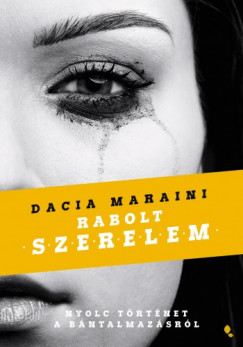Dacia Maraini - Rabolt szerelem - Nyolc trtnet a bntalmazsrl