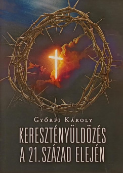 Gyrfi Kroly - Keresztnyldzs a 21. szzad elejn