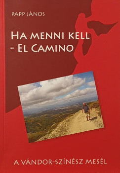 Papp J�nos - Ha menni kell - El Camino