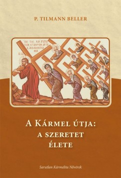 P. Tilmann Beller - A Krmel tja: a szeretet lete