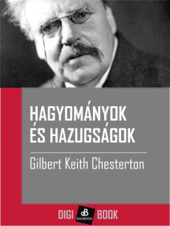 Chesterton Gilbert K. - Hagyomnyok s hazugsgok