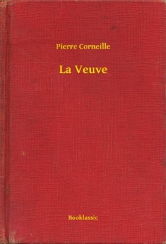 Pierre Corneille - Corneille Pierre - La Veuve