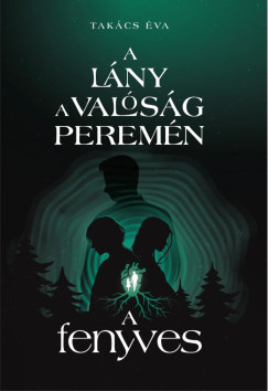 Takács Éva - A lány a valóság peremén II. - A fenyves
