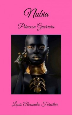 Louis Alexandre Forestier - Nubia - Princesa Guerrera