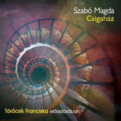 Szab Magda - Trcsik Franciska - Csigahz - Hangosknyv - MP3