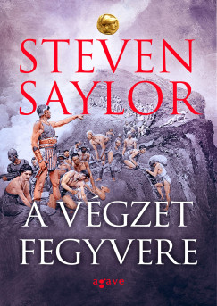 Steven Saylor - A vgzet fegyvere