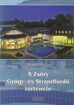 Szlovk Sndor - A Zsry Gygy- s Strandfrd trtnete