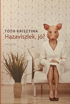 Tóth Krisztina - Hazaviszlek, jó?