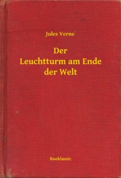 Jules Verne - Der Leuchtturm am Ende der Welt