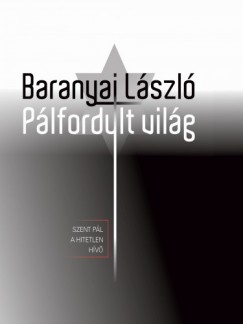 Baranyai Lszl - Plfordult vilg