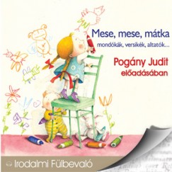Pogány Judit - Dr. Mojzer Gyõzõ   (Szerk.) - Mese, mese, mátka - Hangoskönyv
