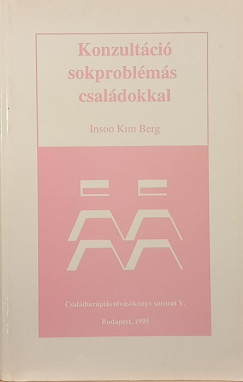 Insoo Kim Berg - Konzultci sokproblms csaldokkal