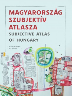 Bujdos Attila   (Szerk.) - Magyarorszg szubjektv atlasza