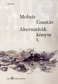 Molnr Gusztv - Alternatvk knyve I-II.