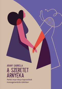 Arany Gabriella - A szeretet árnyéka