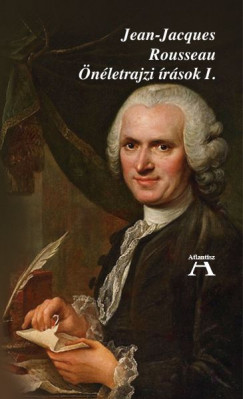 Jean-Jacques Rousseau - Mikls Tams   (Szerk.) - nletrajzi rsok I.