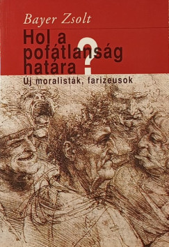 Bayer Zsolt - Hol a pof�tlans�g hat�ra?
