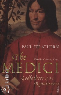 Paul Strathern - The Medici