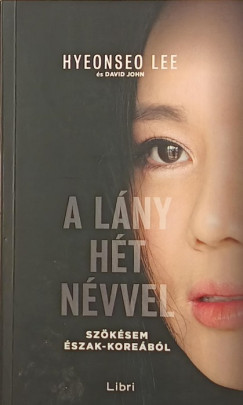 Hyeonseo Lee - A lány hét névvel