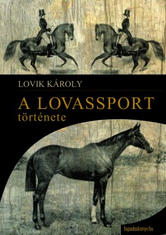 Lovik Kroly - A lovassport trtnete