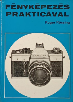 Roger R�ssing - F�nyk�pez�s Praktic�val