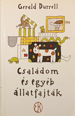 Gerald Durrell - Családom és egyéb állatfajták