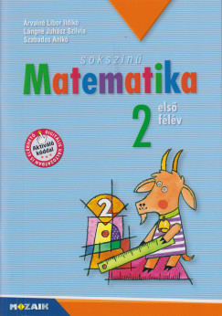 Árvainé Libor Ildikó - Lángné Juhász Szilvia - Szabados Anikó - Sokszínű matematika - Munkatankönyv 2. osztály I. félév