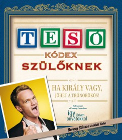 Barney Stinson - Tesó Kódex Szülőknek